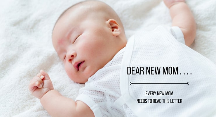 Dear New Mom: The Letter Every New Mom Needs to Read