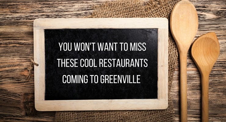 You Won't Want to Miss These New Restaurants in Greenville, SC