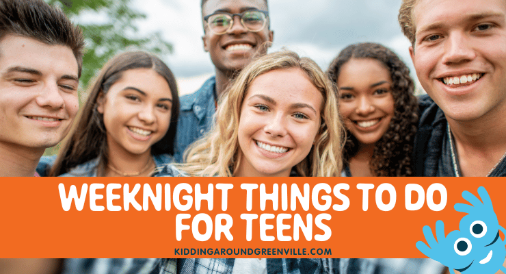 Weeknight things to do for teens near Greenville, SC