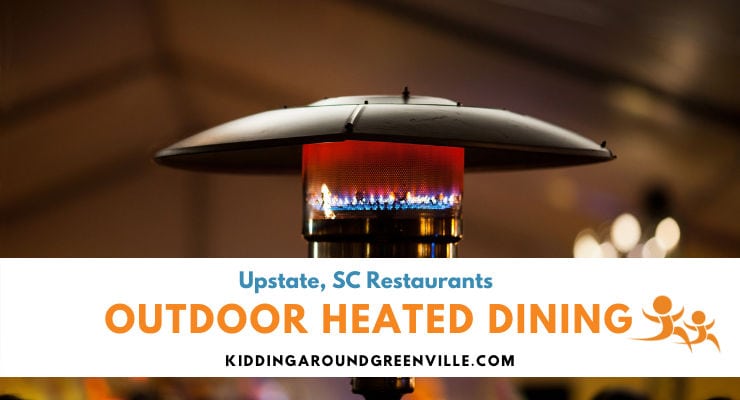Outdoor heated dining in Upstate, SC