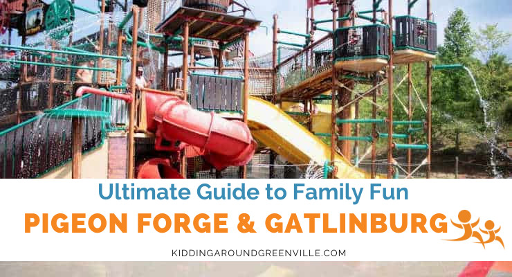 Pigeon Forge and Gatlinburg, TN Guide to Family Fun