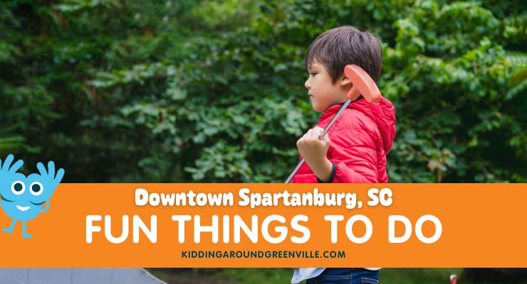 Fun Things to do with kids in Spartanburg SC downtown