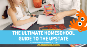 The Ultimate Homeschool Guide to the Upstate, South Carolina.