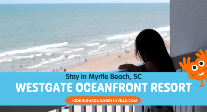 Vacationing at the Westgate Myrtle Beach Oceanfront Resort