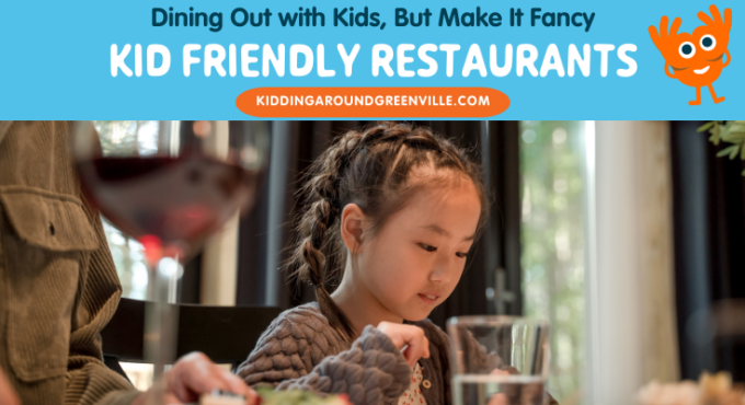 Kid friendly restaurants in Greenville, South Carolina that are not fast food.