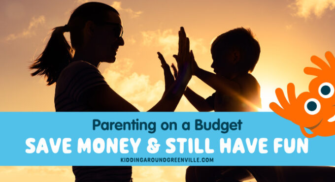 Parenting on a budget, save money & have fun