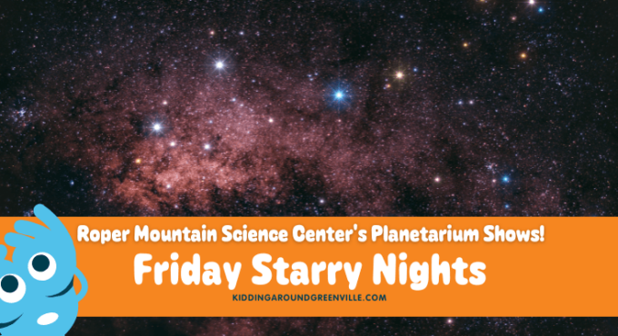 Friday Starry Nights at Roper Mountain Science Center