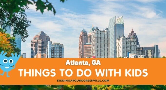 Things to do with kids in Atlanta GA