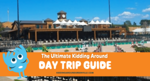 Kidding Around day trip guide