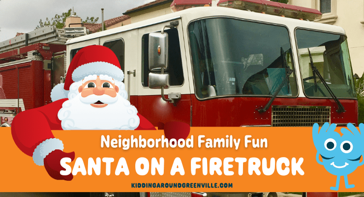 Santa on a firetruck in Greenville SC and Spartanburg, SC