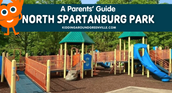 A Parent's Guide to North Spartanburg Park