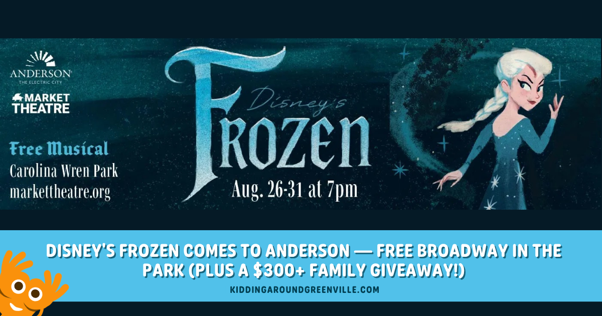 Disney’s Frozen Comes to Anderson – Free Broadway in the Park (Plus a 0+ Family Giveaway!)